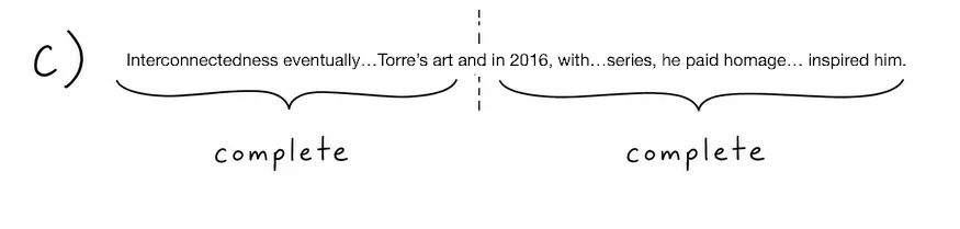 Answer choice C: the same two complete clauses joined by only 'and' — a run-on.